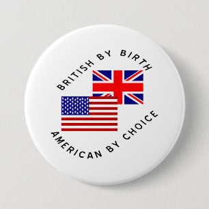 British By Birth American By Choice Button