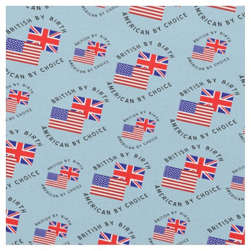 British By Birth American By Choice Fabric