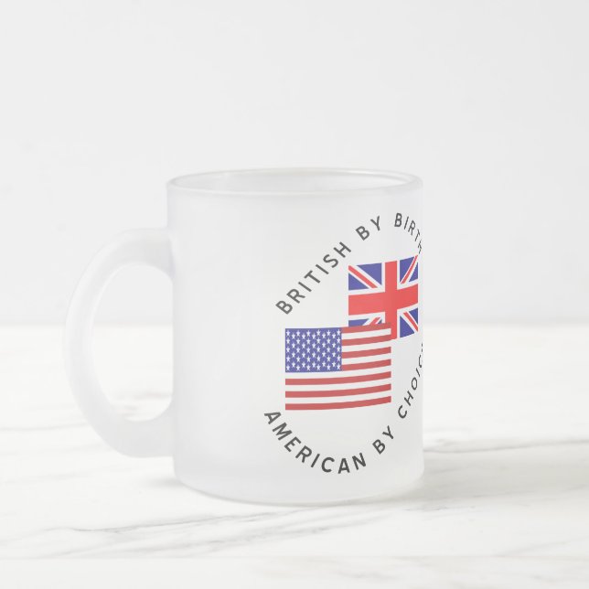 British By Birth American By Choice Frosted Glass Coffee Mug (Left)