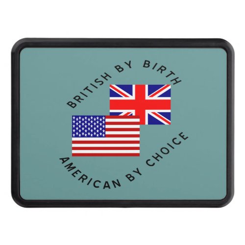 British By Birth American By Choice Hitch Cover