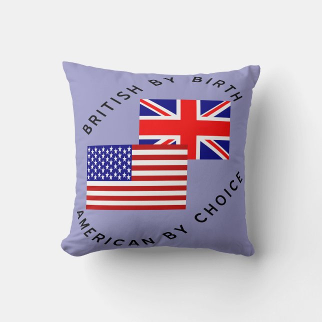 British By Birth American By Choice Throw Pillow (Front)