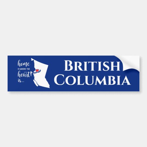 British Columbia Home is where the heart is Bumper Sticker
