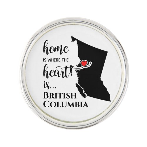 British Columbia Home is where the heart is Lapel Pin