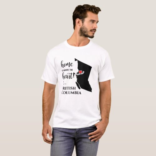 British Columbia Home is where the heart is T_Shirt