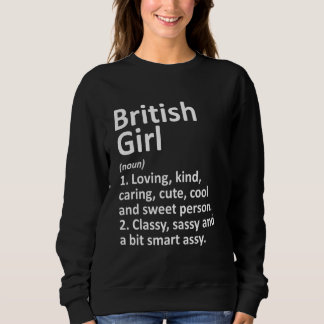 British Girl United Kingdom Funny Country Roots D Sweatshirt