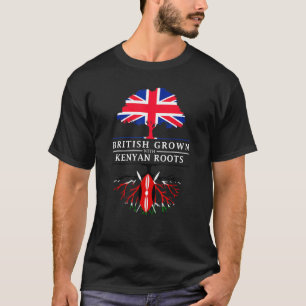 British Grown With Kenyan Roots - Kenya And Uk T-Shirt