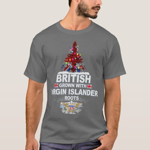 British Grown With Virgin Islander Roots Gift for  T_Shirt