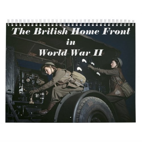 British Home Front in World War II Calendar