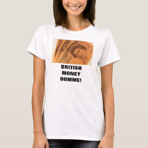 BRITISH MONEY DOMME T-Shirt