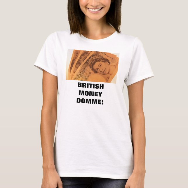 BRITISH MONEY DOMME T-Shirt (Front)