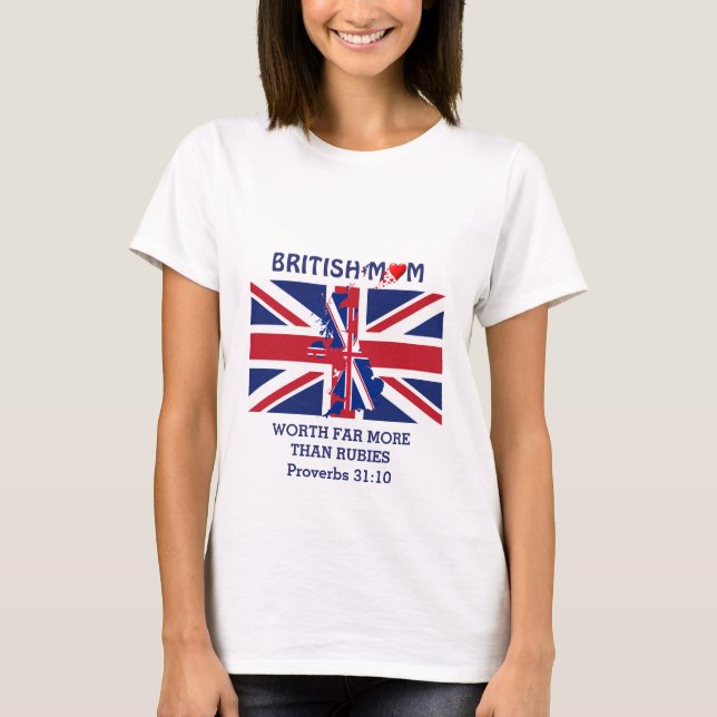 BRITISH MUM Worth More Than Rubies PROVERBS 31 T-Shirt (Front)