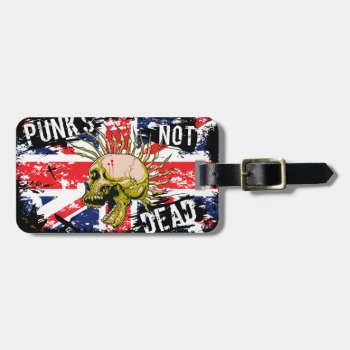 British Punk Not Dead Luggage Tag by customvendetta at Zazzle