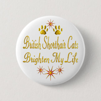 British Shorthair Cats Brighten My Life Pinback Button
