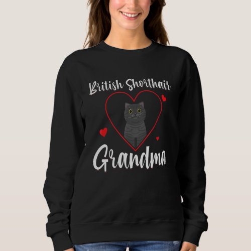 British Shorthair Grandma Cat Owner British Shorth Sweatshirt