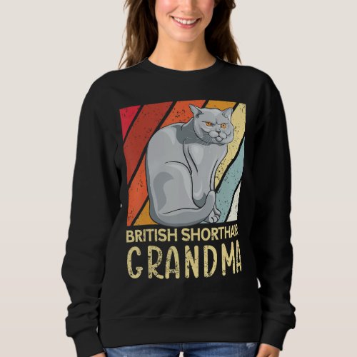 British Shorthair Grandma Cat Owner British Shorth Sweatshirt