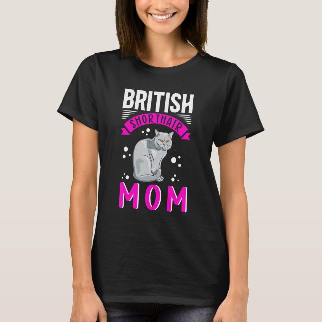 British Shorthair Mom Cat Owner British Shorthair T-Shirt (Front)