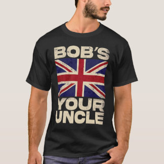 British Union Jack Flag Bob's your Uncle T-Shirt