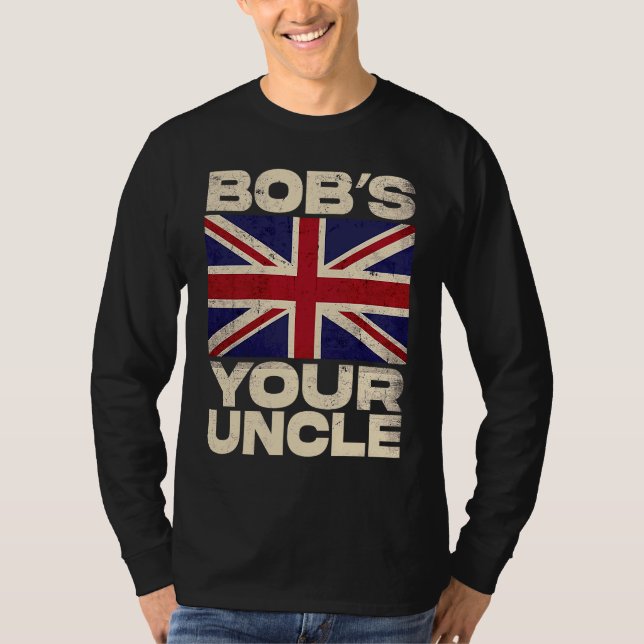 British Union Jack Flag  Bob's your Uncle T-Shirt (Front)