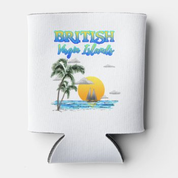 British Virgin Islands Sailing Can Cooler by BailOutIsland at Zazzle