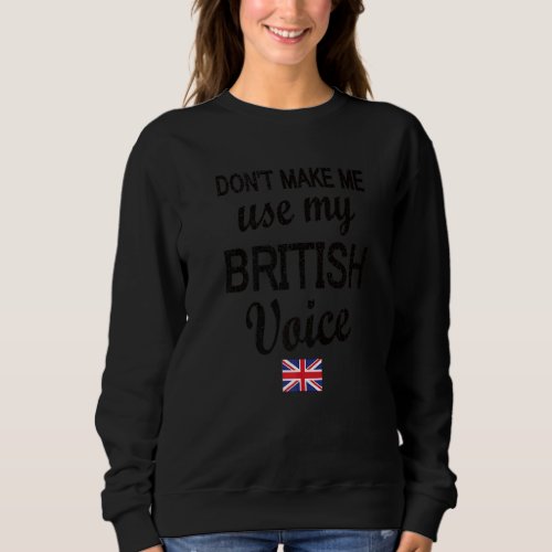 British Voice Great Britain Flag British Roots Sweatshirt