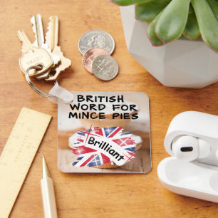 British Word for Mince Pies - BRILLIANT Keychain