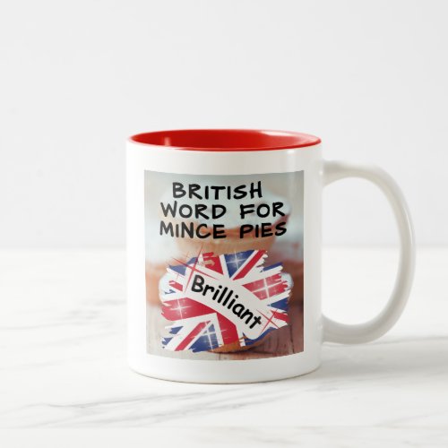 British Word for Mince Pies _ BRILLIANT Two_Tone Coffee Mug