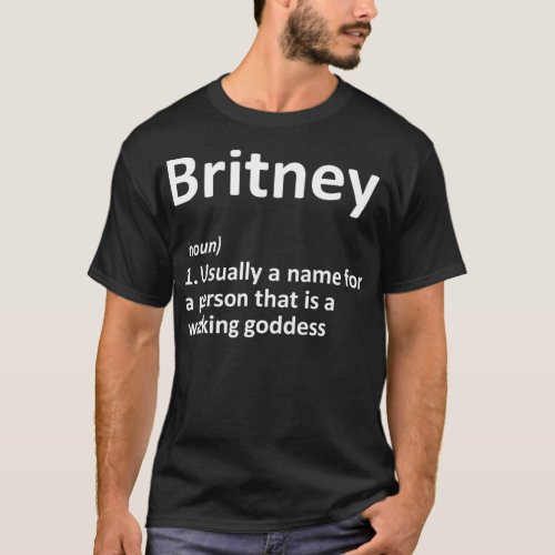 BRITNEY Definition Personalized Name Funny Birthda T_Shirt