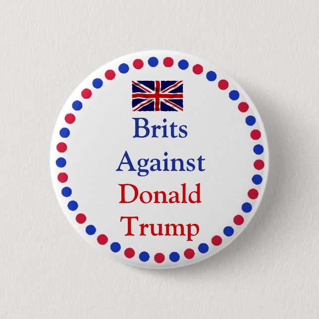 Brits Against Donald Trump Button (Front)