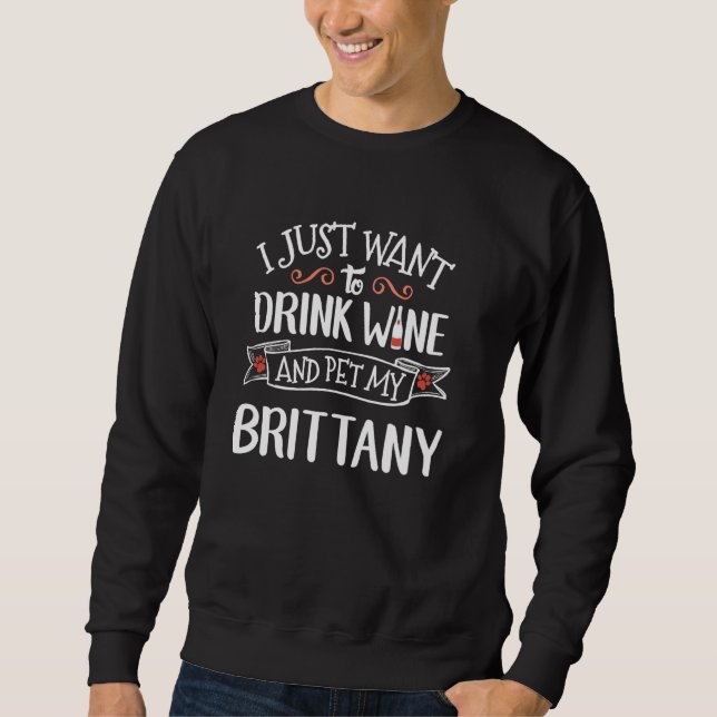 Brittany Gift for Wine Lovers & Dog Owners Sweatshirt (Front)
