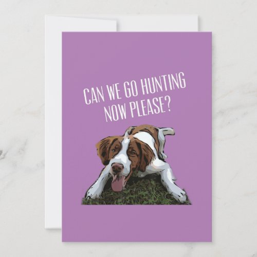 Brittany Spaniel Dog Can We Go Hunting Now Please Save The Date