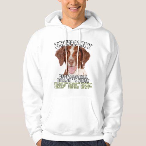 Brittany Spaniel Professional Human Trainer  Hoodie