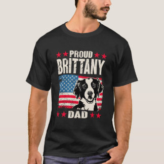 Brittany Spaniel Proud Brittany Dad American Flag T-Shirt