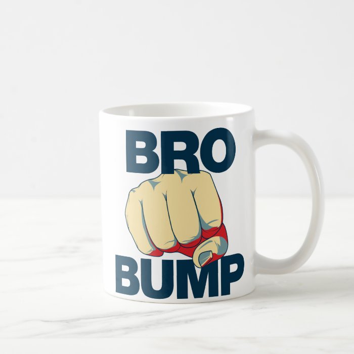 Bro Bump Funny mens Mugs