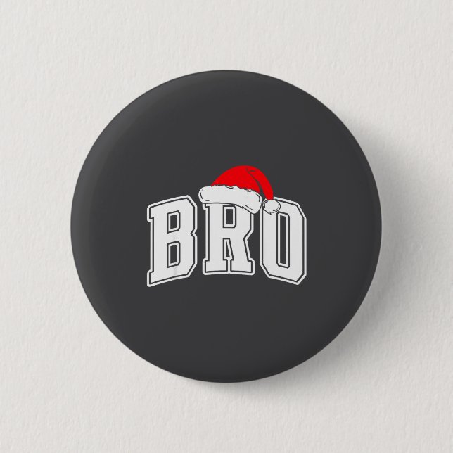 Bro Claus Christmas Matching Family Xmas Pajama Br Button (Front)