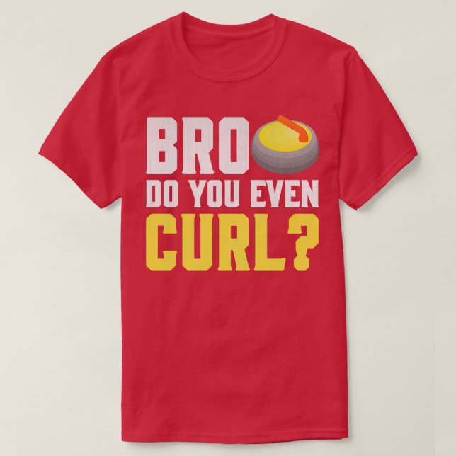 Bro do you even curl T-Shirt (Design Front)