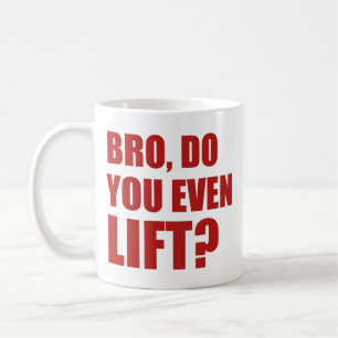 Bro, Do You Even Lift? Coffee Mug