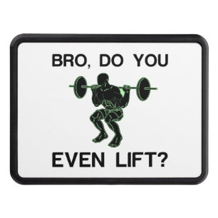 BRO, DO YOU EVEN LIFT HITCH COVER