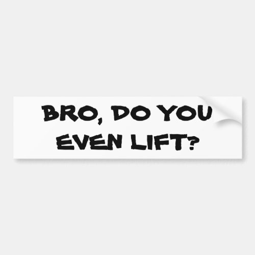 Bro Do You Even Lift Lifted Truck Bumper Sticker