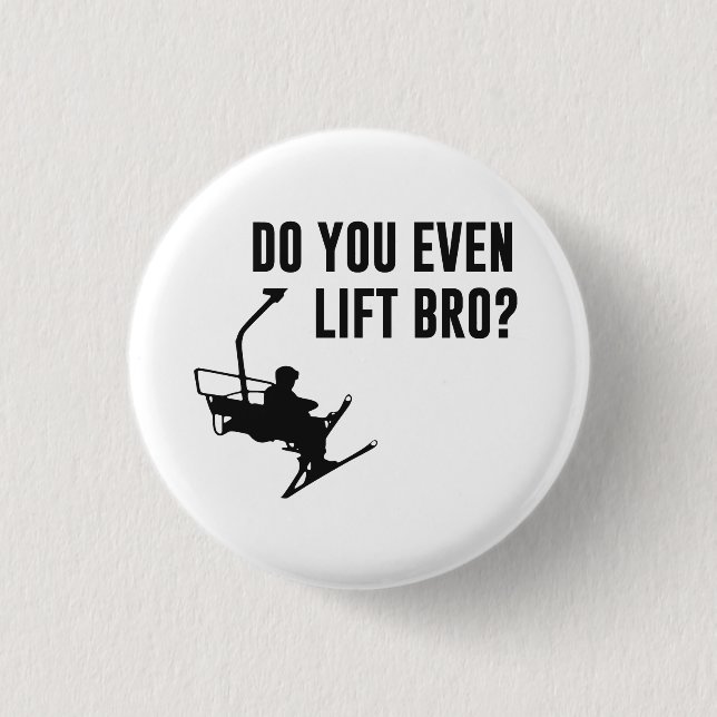 Bro, Do You Even Ski Lift? Button (Front)