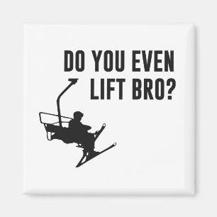 Bro, Do You Even Ski Lift? Magnet