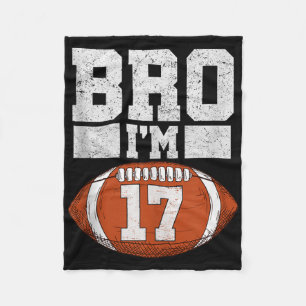 Bro Im 17 Year Old Boy American Football Fan 17th  Fleece Blanket