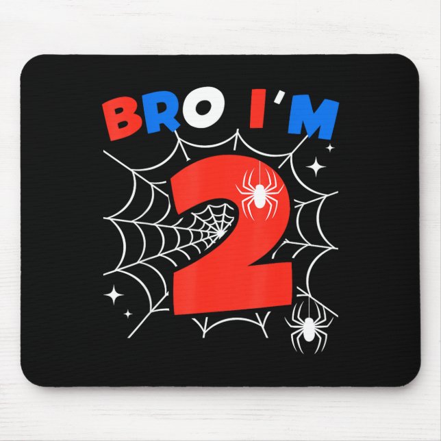 Bro I'm 2 Sder Web Theme 2nd Birthday Party Two Ye Mouse Pad (Front)