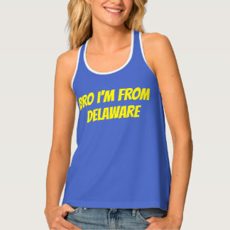 Bro I'm From Delaware Women's Tank Top