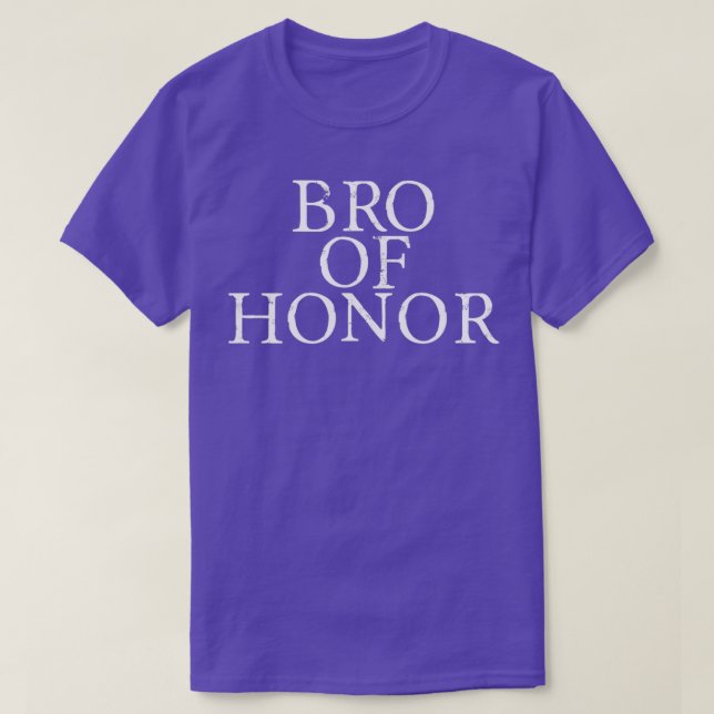 Bro Of Honor 4 T-Shirt (Design Front)
