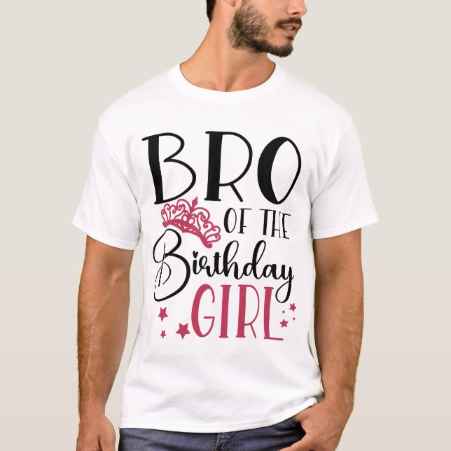Bro of the Birthday Girl Customized Squad Matching T-Shirt (Front)