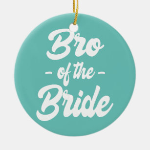 Bro of the Bride Bachelor Matching Group Big Ceramic Ornament