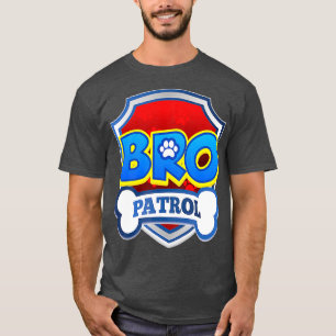 Bro Patrol Dog Funny Gift Birthday Party T-Shirt