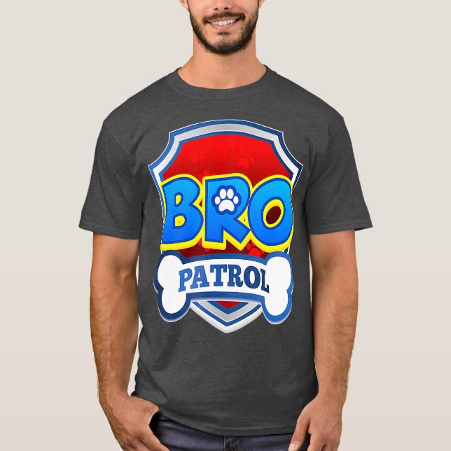 Bro Patrol  Dog Funny Gift Birthday Party T-Shirt (Front)
