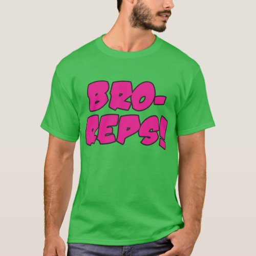 Bro_Reps T_Shirt