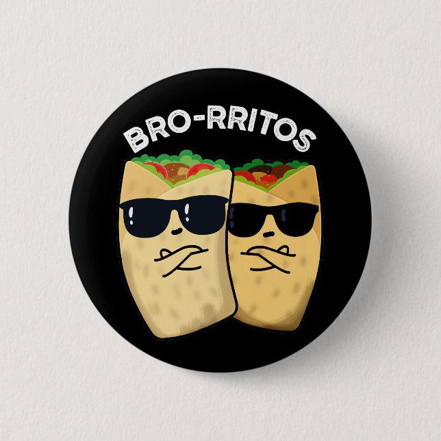 Bro-rritos Funny Burrito Pun Dark BG Button (Front)